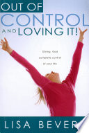 Out Of Control And Loving It PDF Book By Lisa Bevere