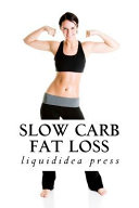 Slow Carb Fat Loss Book