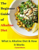 The Beginner Guide Of Alkaline Diet What Is Alkaline Diet How It Works