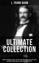 L. FRANK BAUM Ultimate Collection:Complete Wizard of Oz Series, The Aunt Jane's Nieces Collection, Mary Louise Mysteries, Fantasy Novels & Fairy Tales (Illustrated) [Pdf/ePub] eBook