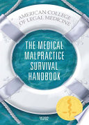 The Medical Malpractice Survival Handbook E Book Book