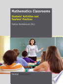 Mathematics Classrooms  Students    Activities and Teachers    Practices