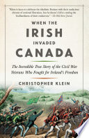 When the Irish Invaded Canada Book