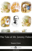Read Pdf The Tale of Mr. Jeremy Fisher by Beatrix Potter - Delphi Classics (Illustrated)