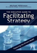 The Executive Guide to Facilitating Strategy