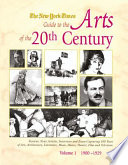 The New York Times Guide To The Arts Of The 20th Century 1900 1929