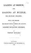 Loading at breech and loading at muzzle, for military weapons: with a few remarks on the simplest mode of keeping the accounts of Government Manufacturing Departments