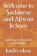 Welcome to Sudanese and African Fictions