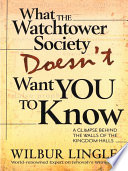 what-the-watchtower-society-doesn-t-want-you-to-know