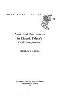 Proverbial Comparisons in Ricardo Palma's Tradiciones Peruanas. - Berkeley [usw.] 1966. 205 S. 4°