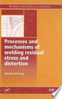 Processes and mechanisms of welding residual stress and distortion