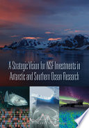 A Strategic Vision for NSF Investments in Antarctic and Southern Ocean Research