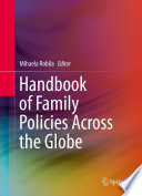 Handbook Of Family Policies Across The Globe