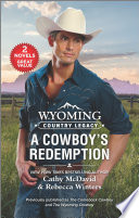 Wyoming Country Legacy: A Cowboy's Redemption PDF Book By Cathy McDavid,Rebecca Winters