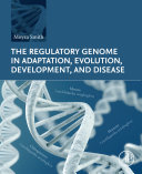 The Regulatory Genome in Adaptation  Evolution  Development  and Disease