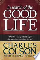 In Search of the Good Life PDF Book By Charles W. Colson,Harold Fickett
