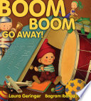 Boom Boom Go Away  Book