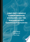 Light-Duty Vehicle Carbon Emission Standards and the Rebound Effect PDF Book By Jiayu Wang,Tiansen Liu,Yun Tong
