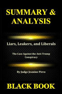 Summary   Analysis  Liars  Leakers  and Liberals by Judge Jeanine Pirro  The Case Against the Anti Trump Conspiracy Book