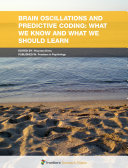 Brain Oscillations and Predictive Coding: What We Know and What We Should Learn