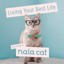 Living Your Best Life According to Nala Cat