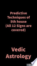 Predictive Techniques of 5th house  All 12 Signs are covered  Book