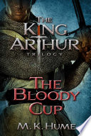 the-king-arthur-trilogy-book-three-the-bloody-cup