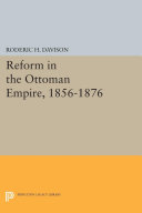Reform in the Ottoman Empire, 1856-1876 [Pdf/ePub] eBook