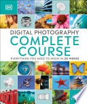 Digital Photography Complete Course Book