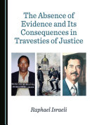 The Absence of Evidence and Its Consequences in Travesties of Justice [Pdf/ePub] eBook