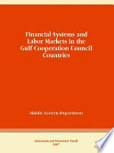 Financial Systems and Labor Markets in the Gulf Cooperation Council Countries