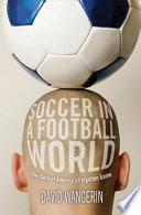 Soccer in a Football World
