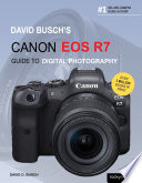 David Busch s Canon EOS R7 Guide to Digital Photography Book