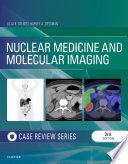 Nuclear Medicine and Molecular Imaging  Case Review Series E Book