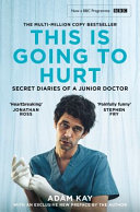 This Is Going to Hurt  Secret Diaries of a Junior Doctor