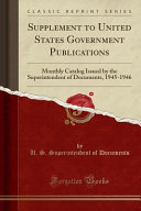 Supplement To United States Government Publications
