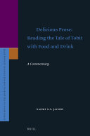 Delicious Prose  Reading the Tale of Tobit with Food and Drink