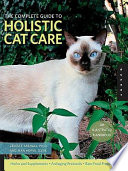 The Complete Guide to Holistic Cat Care Book
