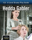 AQA A Level Drama Play Guide  Hedda Gabler