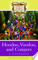 Hoodoo  Voodoo  and Conjure  A Handbook