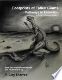 Footprints of Fallen Giants   Pathways to Extinction in North American History Book PDF