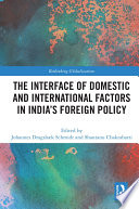 The Interface of Domestic and International Factors in India   s Foreign Policy