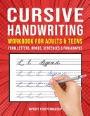 Cursive Handwriting Workbook for Adults and Teens Book
