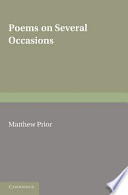 The Writings of Matthew Prior  Volume 1  Poems on Several Occasions Book