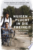 Nujeen – Flucht in die Freiheit. Im Rollstuhl von Aleppo nach Deutschland