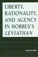 Liberty, Rationality, and Agency in Hobbes's Leviathan