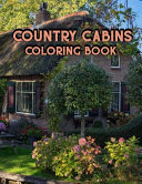 Country Cabins Coloring Book Book PDF