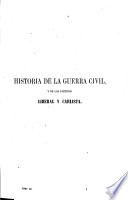 Historia De La Guerra Civil Y De Los Partidos Liberal Y Carlista 