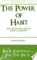 The Power of Habit: Why We Do What We Do In Life And Business - Charles Duhigg: Essentials