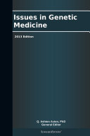 Issues in Genetic Medicine: 2013 Edition